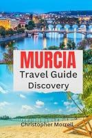 Algopix Similar Product 12 - Murcia Travel Guide Discovery Your