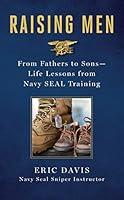 Algopix Similar Product 15 - Raising Men Lessons Navy SEALs Learned