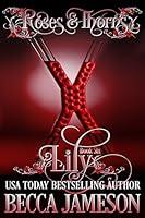 Algopix Similar Product 2 - Lily (Roses and Thorns Book 6)