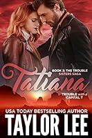 Algopix Similar Product 17 - TATIANA The Trouble Sisters Saga Book