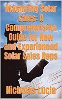 Algopix Similar Product 5 - Mastering Solar Sales A Comprehensive