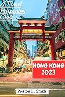 Algopix Similar Product 2 - Hong Kong TRAVEL GUIDE 2023 The