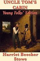 Algopix Similar Product 5 - Uncle Tom’s Cabin: Young Folks’ Edition