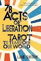 Algopix Similar Product 14 - 78 Acts of Liberation Tarot to