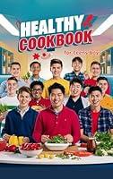 Algopix Similar Product 16 - Healthy Cookbook for Teen Boys 