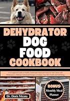 Algopix Similar Product 16 - Dehydrator Dog Food Cookbook A