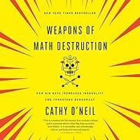 Algopix Similar Product 5 - Weapons of Math Destruction How Big