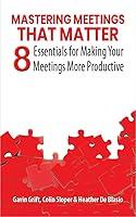 Algopix Similar Product 19 - Mastering Meetings That Matter 8