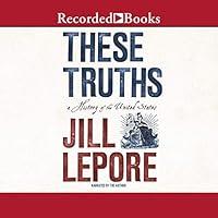 Algopix Similar Product 15 - These Truths A History of the United
