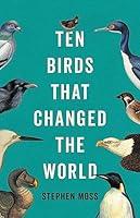 Algopix Similar Product 14 - Ten Birds That Changed the World