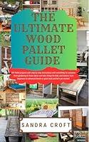 Algopix Similar Product 18 - The Ultimate Wood Pallet Guide DIY