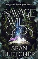 Algopix Similar Product 1 - Savage Wild Gods The Savage Wilds Book