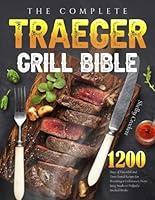 Algopix Similar Product 8 - The Complete Traeger Grill Bible 1200