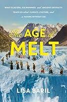 Algopix Similar Product 4 - The Age of Melt What Glaciers Ice