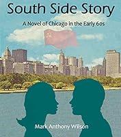 Algopix Similar Product 5 - SOUTH SIDE STORY A NOVEL OF CHICAGO IN