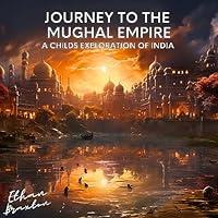 Algopix Similar Product 18 - Journey to the Mughal Empire A Childs