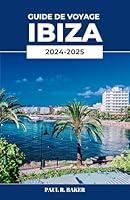 Algopix Similar Product 2 - GUIDE DE VOYAGE IBIZA 20242025