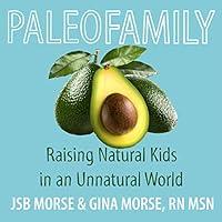 Algopix Similar Product 5 - Paleo Family Raising Natural Kids in