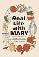 Algopix Similar Product 14 - Real Life with Mary Growing in Virtue