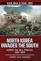 Algopix Similar Product 4 - North Korea Invades the South Across