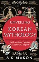 Algopix Similar Product 20 - Unveiling Korean Mythology Guide to