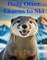 Algopix Similar Product 1 - Ozzy Otter Learns to Ski