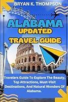 Algopix Similar Product 12 - ALABAMA UPDATED TRAVEL GUIDE Travelers