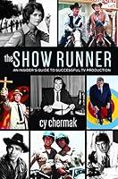Algopix Similar Product 14 - The Show Runner An Insiders Guide to