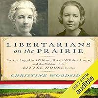 Algopix Similar Product 11 - Libertarians on the Prairie Laura