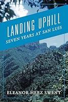 Algopix Similar Product 14 - Landing Uphill: Seven Years at San Luis