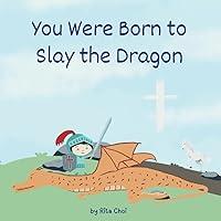 Algopix Similar Product 13 - You Were Born to Slay the Dragon