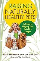 Algopix Similar Product 10 - Raising Naturally Healthy Pets A Guide