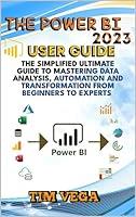 Algopix Similar Product 12 - THE POWER BI 2023 USER GUIDE THE