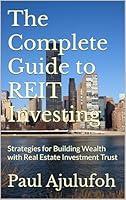 Algopix Similar Product 1 - The Complete Guide to REIT Investing