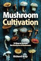 Algopix Similar Product 3 - Mushroom Cultivation 12 Ways to Become