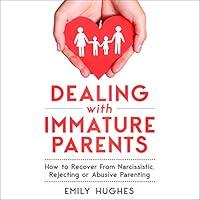 Algopix Similar Product 7 - Dealing with Immature Parents How to