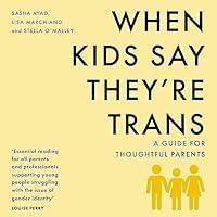 Algopix Similar Product 14 - When Kids Say Theyre Trans A Guide