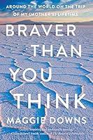 Algopix Similar Product 13 - Braver Than You Think Around the World