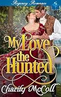 Algopix Similar Product 17 - My Love The Hunted Regency Romance