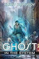 Algopix Similar Product 16 - Ghost in the System Book 1 An