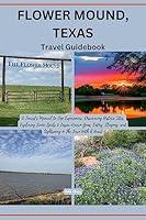 Algopix Similar Product 6 - FLOWER MOUND TEXAS TRAVEL GUIDE A