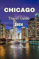 Algopix Similar Product 10 - CHICAGO TRAVEL GUIDE 2024 Your