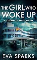 Algopix Similar Product 1 - The Girl Who Woke Up Darcy Hunt FBI