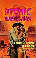 Algopix Similar Product 16 - Atomic Wasteland A Dystopian Western