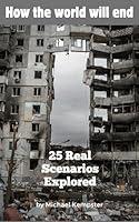 Algopix Similar Product 12 - How the World Will End 25 Real