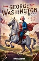 Algopix Similar Product 14 - George Washington Book for Curious