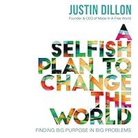 Algopix Similar Product 18 - A Selfish Plan to Change the World