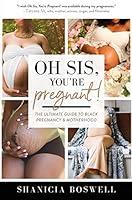 Algopix Similar Product 11 - Oh Sis Youre Pregnant The Ultimate