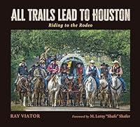 Algopix Similar Product 3 - All Trails Lead to Houston Riding to