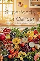 Algopix Similar Product 10 - Superfoods For Cancer Enhancing Your